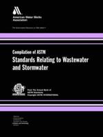 Compilation of Astm Standards Relating to Wastewater and Stormwater