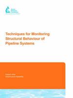 Techniques for Monitoring Structural Behaviour of Pipeline Systems