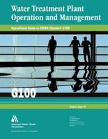 Water Treatment Plant Operation and Management: Operational Guide to AWWA Standard G100