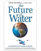 The Future of Water: A Startling Look Ahead