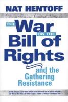 The War on the Bill of Rights and the Gathering Resistance