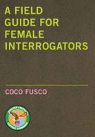 A Field Guide for Female Interrogators