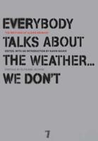 Everybody Talks About the Weather, We Don't