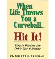 When Life Throws You a Curveball, Hit It