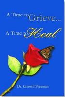 Time to Grieve . . . A Time to Heal
