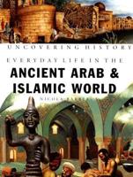 Everyday Life in the Ancient Arab and Islamic World