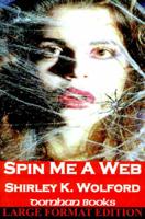 Spin Me a Web