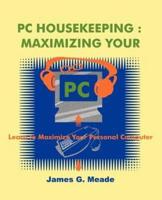 PC Housekeeping: Maximizing Your PC