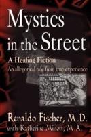 Mystics in the Street: A Healing Fiction