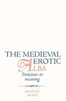 The Medieval Erotic Alba: Structure as Meaning