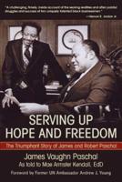 Serving Up Hope and Freedom: The Triumphant Story of James and Robert Paschal