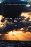 Always Another Horizon:A Journey Around the World