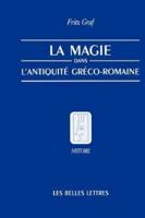 La Magie, Dans, L'Antiquite, Greco-Romaine: Ideologie Et Pratique