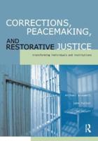 Corrections, Peacemaking and Restorative Justice : Transforming Individuals and Institutions