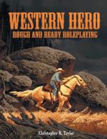 Western Hero: Rough and Ready Roleplaying
