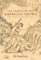 The Taming of the American Crowd