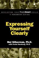 Developing Your PeopleSmart Skills: Expressing Yourself Clearly