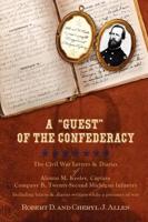 A -Guest- Of the Confederacy the Civil War Letters and Diaries of Alonzo M. Keeler, Captain, Company B, Twenty-Second Michigan Infantry