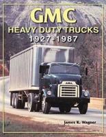 GMC Heavy Duty Trucks 1927-1987