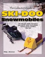 The Collectors Guide to Ski-Doo Snowmobiles