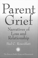 Parent Grief : Narratives of Loss and Relationship