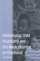 Pathological Child Psychiatry and the Medicalisation of Childhood