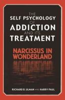 The Self Psychology of Addiction and Its Treatment