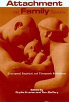 Attachment and Family Systems: Conceptual, Empirical and Therapeutic Relatedness