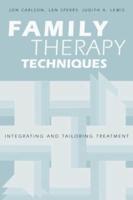 Family Therapy Techniques: Integrating and Tailoring Treatment