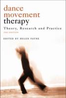 Dance Movement Psychotherapy : Theory, Research and Practice