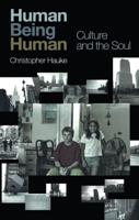 Human Being Human: Culture and the Soul