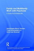 Family and Multi-Family Work with Psychosis: A Guide for Professionals