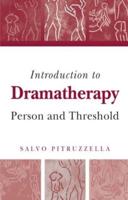 Introduction to Dramatherapy: Person and Threshold