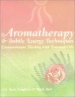 Aromatherapy & Subtle Energy Techniques