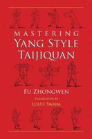 Mastering Yang Style Taijiquan