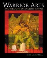 Warrior Arts and Weapons of Ancient Hawai'i