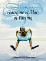 Don D. Nibbelink's Fearsome Folklore of Farting
