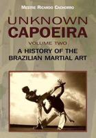 Unknown Capoeira, Volume Two