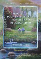 Practicing Your Energy Skills for Life and Relationships