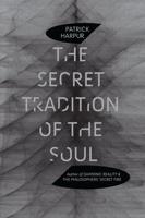 The Secret Tradition of the Soul