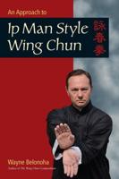 An Approach to IP Man Style Wing Chun Kung Fu