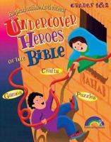 Undercover Heroes of the Bible: Grades 1&amp;2