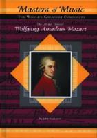 The Life and Times of Wolfgang Amadeus Mozart