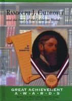 Randolph J. Caldecott and the Story of the Caldecott Medal