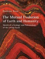 The Mutual Evolution of Earth and Humanity