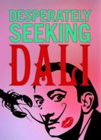 Desperately Seeking Dali
