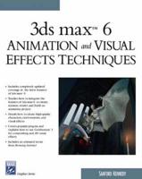 3Ds Max 6 Animation and Visual Effects Techniques