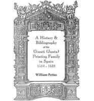 A History & Bibliography of the Giunti (Junta) Printing Family in Spain 1514-1628