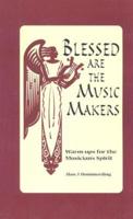 Blessed Are the Music Makers