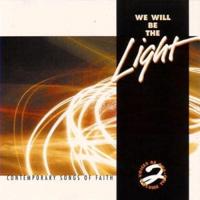 WE WILL BE THE LIGHT         D